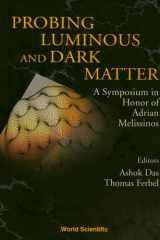 Probing Luminous And Dark Matter: A Symposium In Honor Of Adrian Melissinos cover image