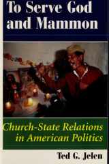 To Serve God and Mammon: Church-State Relations in American Politics cover image