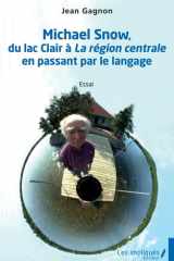Michael Snow, du lac clair à La région centrale en passant par le langage cover image