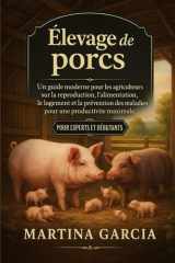 Élevage de Porcs - Un guide moderne pour les agriculteurs sur la reproduction, l'alimentation, le logement et la prévention des maladies pour une productivité maximale. cover image