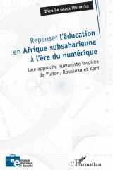 Repenser l'éducation en Afrique subsaharienne à l'ère du numérique - Une approche humaniste inspirée de Platon, Rousseau et Kant cover image