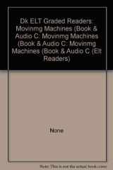 Dk Elt Graded Readers: Movinmg Machines (Book and Audio C Movinmg Machines (Book and Audio C: Movinmg Machines (Book and Audio C cover image