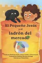 El pequeño Jesús y el ladrón del mercado (Little Jesus and the Marketplace Thief) Las Crónicas del Pequeño Jesús (The Little Jesus Chronicles) cover image