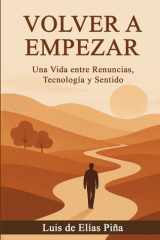 Volver Empezar: Autobiografía de un hombre común con sueños extraordinarios (Spanish Edition) cover image
