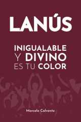 Inigualable y Divino es Tu Color: La incomparable historia del Club Atlético Lanús cover image