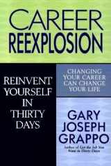 Career ReExplosion: Reinvent Yourself in Thirty Days cover image