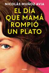 El día Que Mamá Rompió un Plato / the Day Mom Broke a Dish cover image