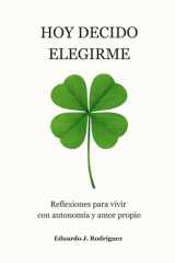 HOY DECIDO ELEGIRME: Reflexiones para vivir con autonomía y amor propio (Spanish Edition) cover image