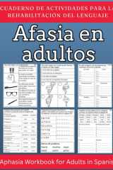 Afasia en adultos: Cuaderno de actividades para la rehabilitación del lenguaje: Aphasia Workbook for Adults in Spanish (Stroke Recovery Activity Book) (Spanish Edition) cover image