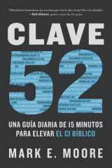 Clave 52: una Guía Diaria de 15 Minutos para Elevar el CI Bíblico / CORE 52: a Fifteen-Minute Daily Guide to Build Your Bible IQ in a Year cover image