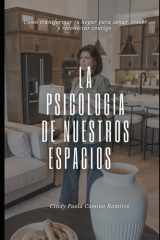 La psicología de nuestros espacios - Cómo transformar tu hogar para sanar, crecer y reconectar contigo cover image