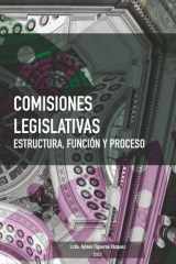 Comisiones Legislativas - Estructura, Función y Proceso: Manual Legislativo cover image