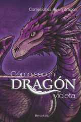 Cómo ser un Dragón Violeta Confesiones de un dragón cover image