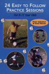 24 Easy to Follow Practices Sessions for 8-11 Years Olds cover image