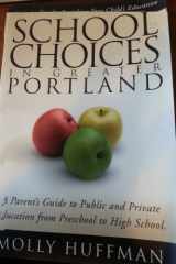 School Choices in Greater Portland A Parent's Guide to Public and Private Education cover image