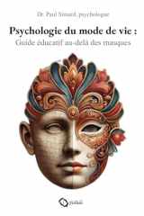 Psychologie du mode de vie: Guide éducatif au-delà des masques (French Edition) cover image