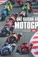 Une saison Moto GP 2025 - Tous les grands prix décryptés 2025 cover image