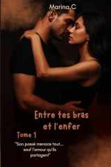 Entre tes bras et l'enfer: Tome 1 (French Edition) cover image