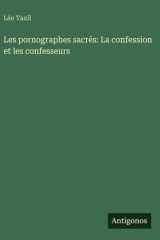 Les pornographes sacrés: La confession et les confesseurs cover image