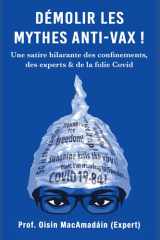 Démolir les Mythes Anti-Vax ! - Une Satire Hilarante des Confinements, des Experts & de la Folie Covid cover image