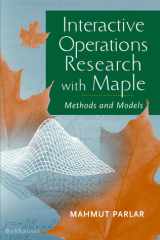 Interactive Operations Research with Maple Methods and Models cover image