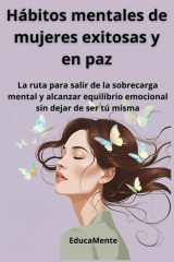 Hábitos mentales de mujeres exitosas y en paz - La ruta para salir de la sobrecarga mental y alcanzar equilibrio emocional sin dejar de ser tú misma cover image