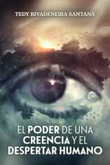 EL PODER DE UNA CREENCIA Y EL DESPERTAR HUMANO (Spanish Edition) cover image