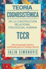 Teoría Cognosistémica de la Construcción Relacional Psicosocial Humana TCCR Una propuesta teórica unificada para el Trabajo Social cover image