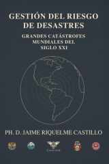 Gestión del riesgo de desastres: Análisis de grandes catástrofes mundiales del siglo XXI (Spanish Edition) cover image