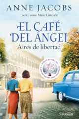 El Café del Ángel. Aires de libertad (Café del Ángel 4) cover image