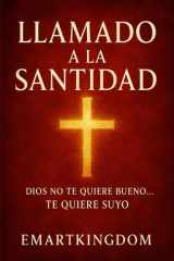 Llamado a la Santidad - Dios No Te Quiere Bueno... Te Quiere Suyo cover image