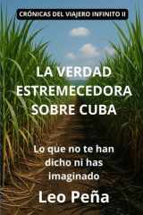 Crónicas del viajero infinito II: La verdad estremecedora sobre Cuba. Lo que no te han dicho ni has imaginado. (Spanish Edition) cover image
