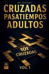 Cruzadas Pasatiempos: 101 juegos mentales para adultos en 121 páginas grandes y desafiantes. Ideal para ejercitar la memoria, reducir el estrés y entretenerse en cualquier momento. (Spanish Edition) cover image