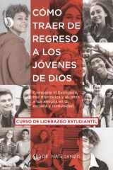 Cómo traer de regreso a los jóvenes de Dios Comparte el Evangelio, haz discípulos y alcanza a tus amigos en tu escuela y comunidad cover image