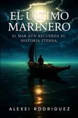 El Último Marinero - El mar aún recuerda su historia eterna. cover image