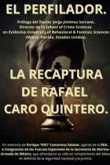 La recaptura de Rafael Caro Quintero: Cuando los métodos tradicionales fallan, las ciencias del comportamiento revelan lo que el fugitivo intenta ... Conductual Estratégica)) (Spanish Edition) cover image