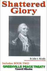 Shattered Glory! Includes: Book Two Greenville Peace Treaty Council Minutes cover image