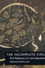 The Incomplete Circle: Eric Atkinson, Art and Education cover image