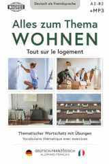 Tout sur le logement Vocabulaire thématique avec exercices | Alles zum Thema WOHNEN Thematischer Wortschatz mit Übungen, Deutsch-FRANZÖSISCH: ALLEMAND-FRANÇAIS | Deutsch-FRANZÖSISCH (French Edition) cover image