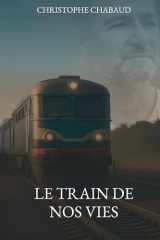 LE TRAIN DE NOS VIES cover image