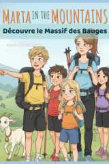 Marta in the Mountains découvre le Massif des Bauges: Un album nature pour enfants : exploration, montagne, animaux sauvages et lacs du Massif des Bauges (French Edition) cover image