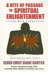 A Rite of Passage to Spiritual Enightenment Living with Compassion cover image