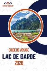 GUIDE DE VOYAGE LAC DE GARDE 2026: Le guide complet du visiteur pour le joyau du nord de l'Italie (French Edition) cover image