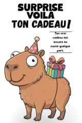 Surprise, voilà ton cadeau! Ton vrai cadeau est encore en route quelque part: Le cadeau de dépannage ultime pour hommes & femmes, bourré de savoir ... et de questions quiz (French Edition) cover image