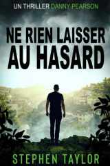 Ne Rien Laisser au Hasard (La Série Danny Pearson) (French Edition) cover image