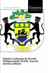 Initiative Gabonaise de Sécurité Multipotentielle (IGSM). Essai de doctrine militaire cover image