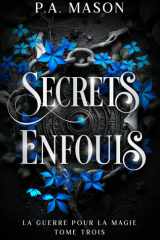 Secrets Enfouis: Une fantasy urbaine aux elfes et à la romance ennemis-amants qui s'épanouit lentement (La Guerre pour la Magie) (French Edition) cover image