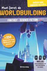 Mon livret de Worldbuilding: Construire son univers de fantasy ou science-fiction pour les écrivains (Livrets d'écriture pour les auteurs) (French Edition) cover image