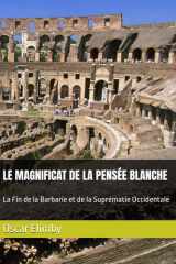 LE MAGNIFICAT DE LA PENSÉE BLANCHE: La Fin de la Barbarie et de la Suprématie Occidentale (French Edition) cover image