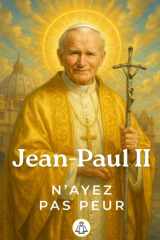 Jean-Paul II - N'ayez pas peur (Chemins de Sainteté) (French Edition) cover image
